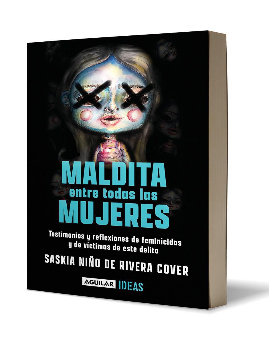 Libro Maldita entre todas las mujeres: El rostro de los feminicidas de Saskia Niño de Rivera 2