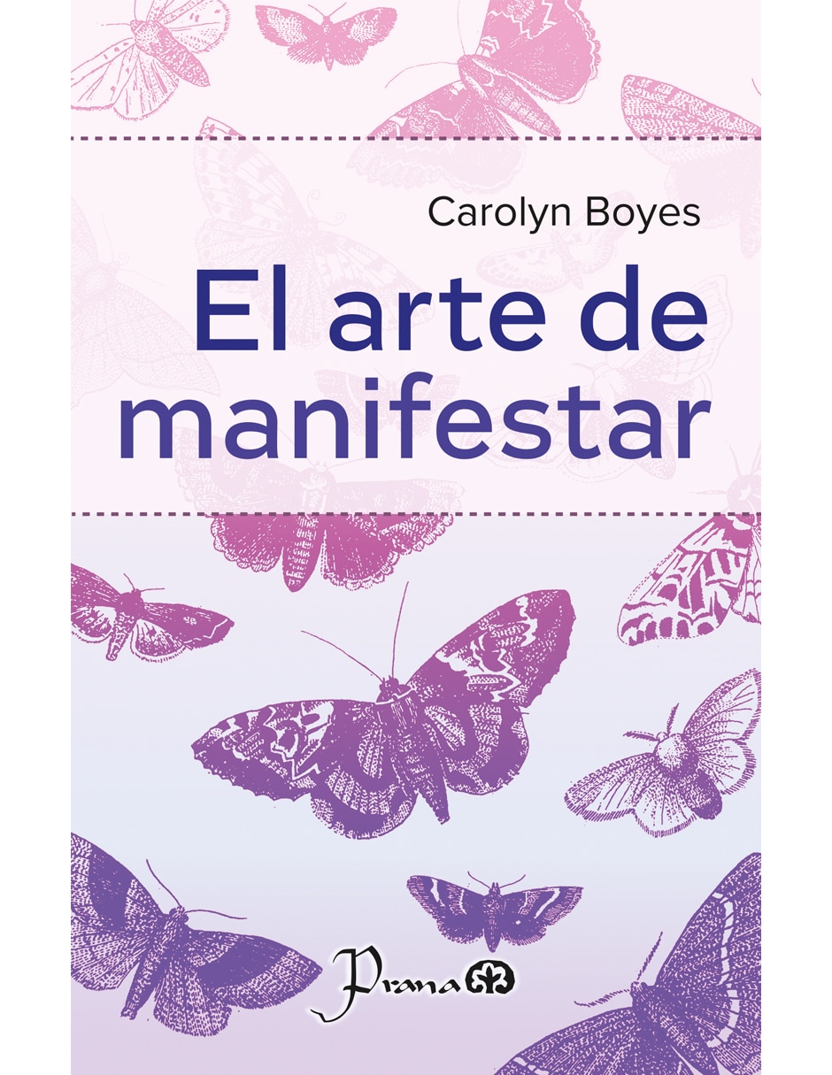 Libro El Arte de manifestar de Carolyn Boyes