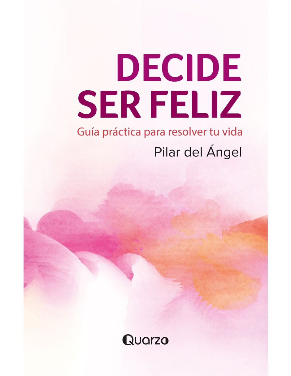 Libro Decide ser feliz de Pilar del Ángel 1