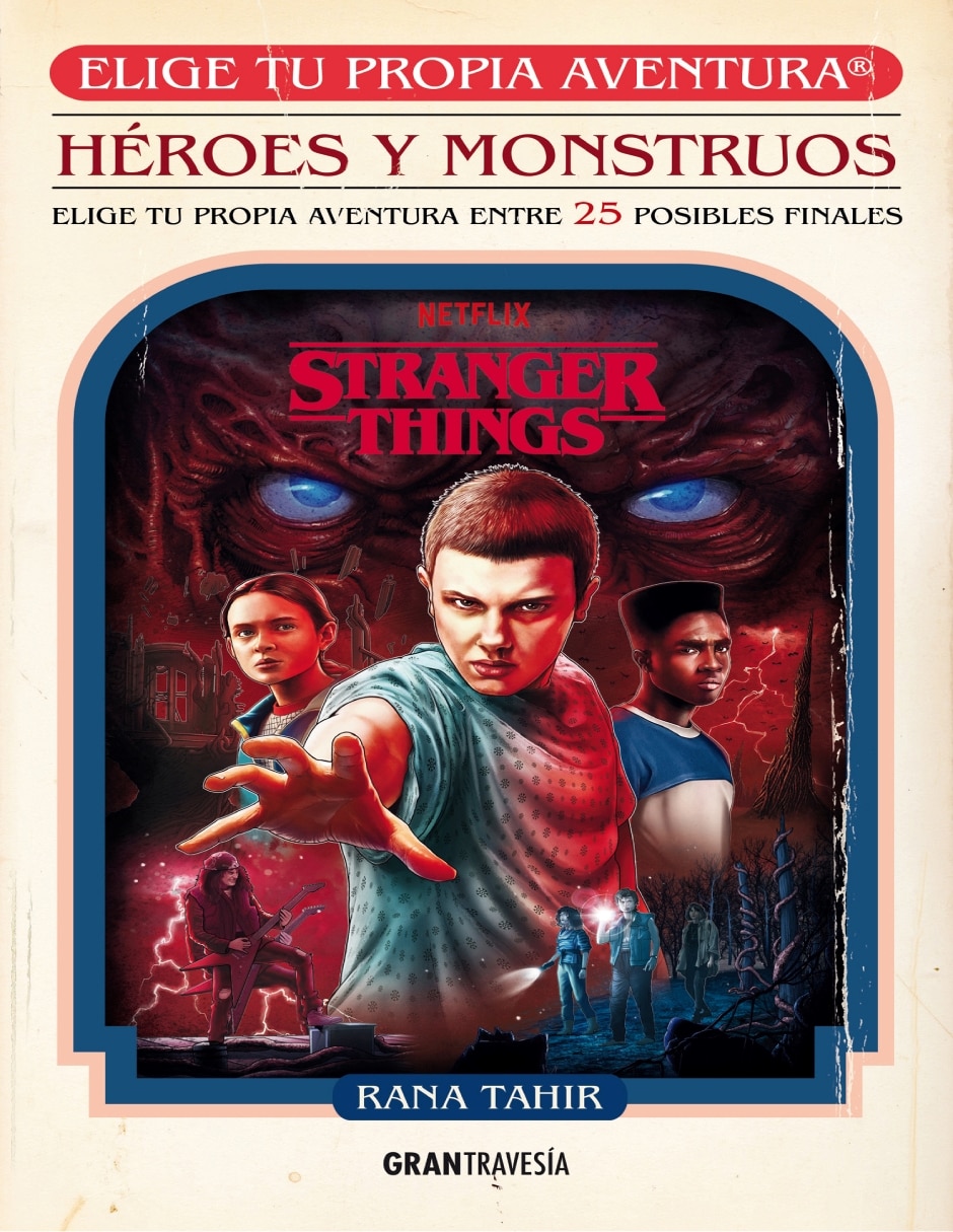 Libro Stranger Things. Héroes y Monstruos. Elige tu Propia Aventura de Rana Tahir Libro Stranger Things. Héroes y Monstruos. Elige tu Propia Aventura de Rana Tahir