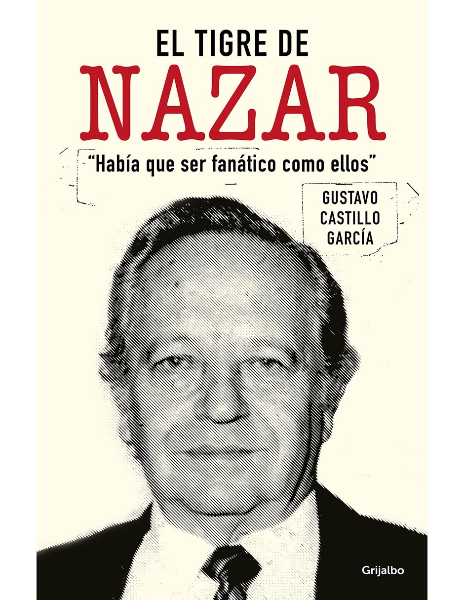 Libro El Tigre de Nazar de Gustavo Castillo García Libro El Tigre de Nazar de Gustavo Castillo García