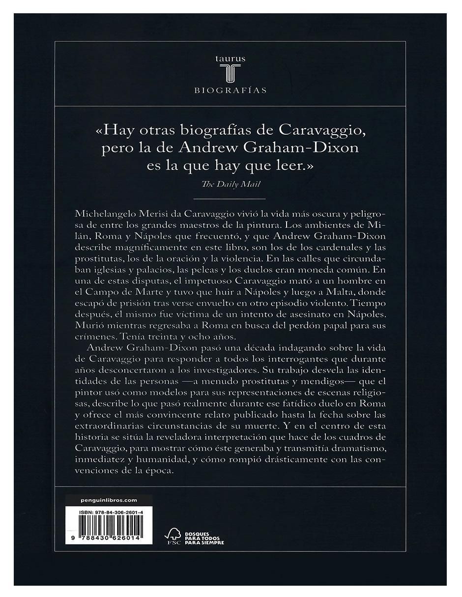 Libro Caravaggio. Una vida sagrada y profana de Andrew Graham Dixon 3