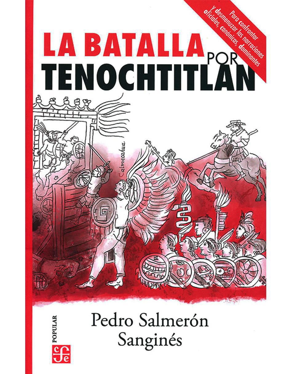 Libro La batalla por tenochtitlan de Pedro Salmerón Sanginés Libro La batalla por tenochtitlan de Pedro Salmerón Sanginés