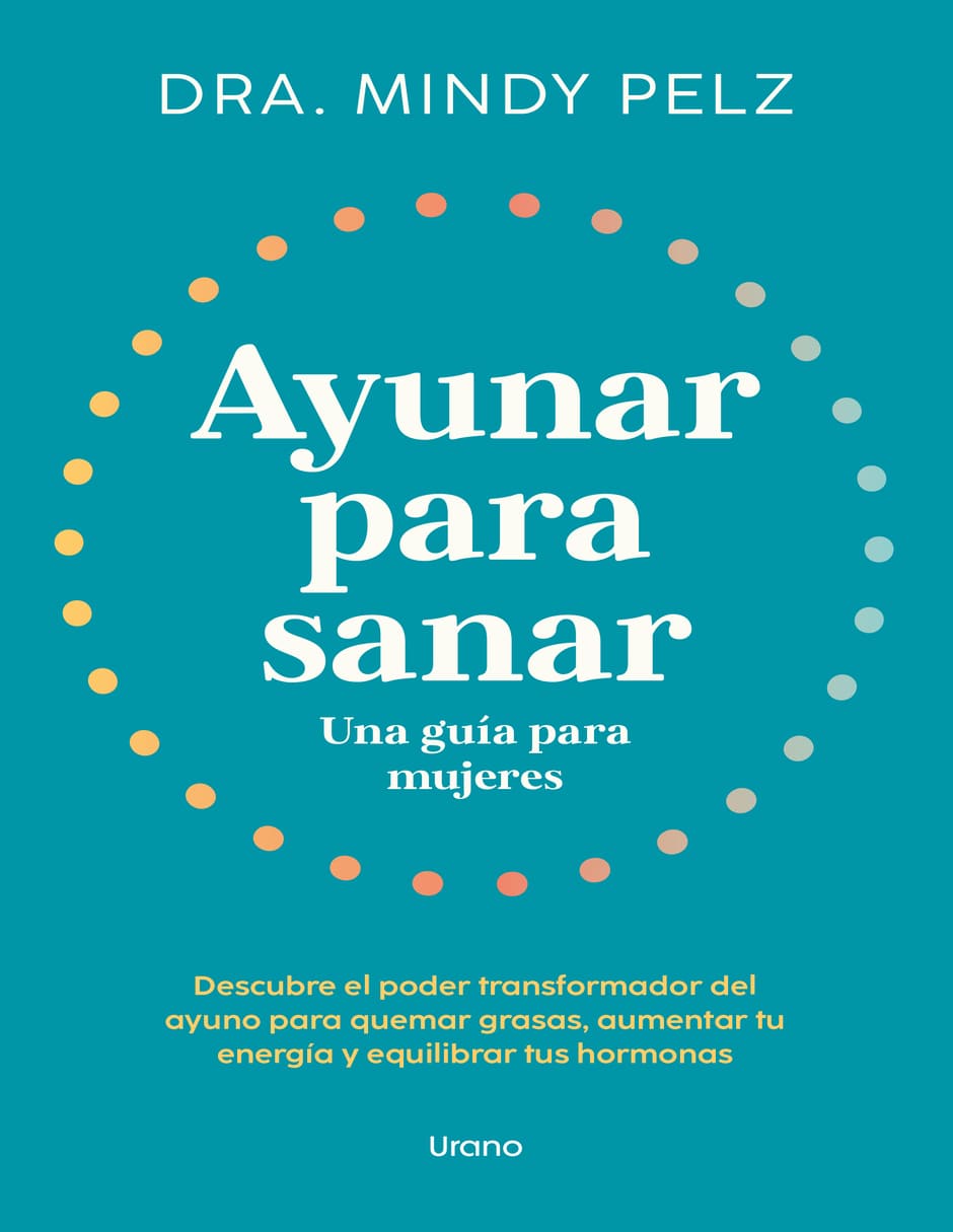 Libro Ayunar para sanar de Dra. Mindy Pelz