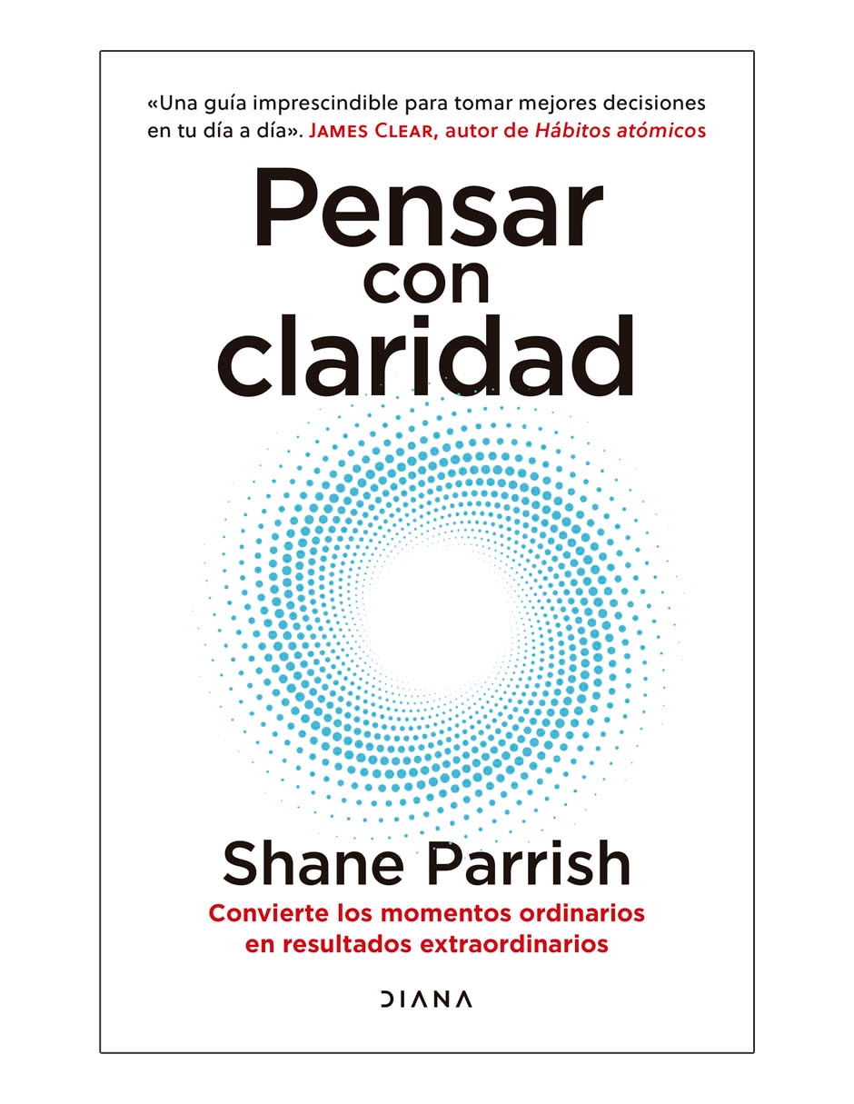 Libro Pensar con claridad de Shane Parrish Libro Pensar con claridad de Shane Parrish