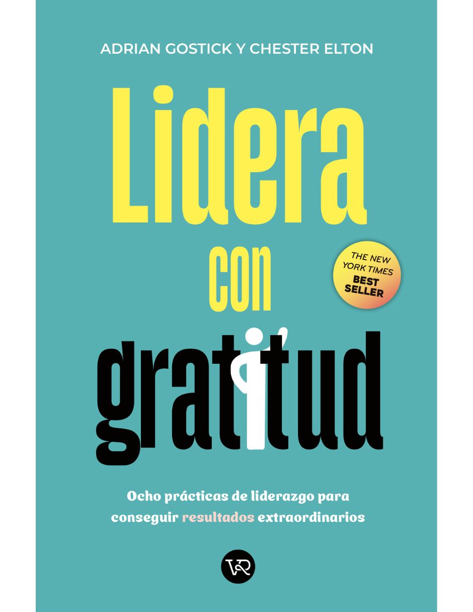 Libro Lidera con gratitud de Adrián Gostick / Chester Elton Libro Lidera con gratitud de Adrián Gostick / Chester Elton