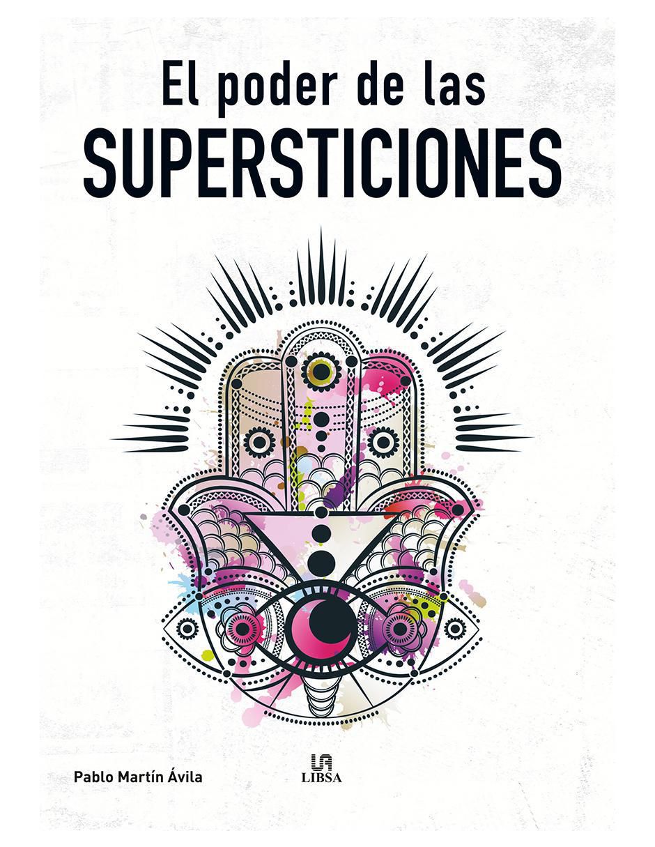 Libro El Poder de las Supersticiones de Pablo Martin Avila
