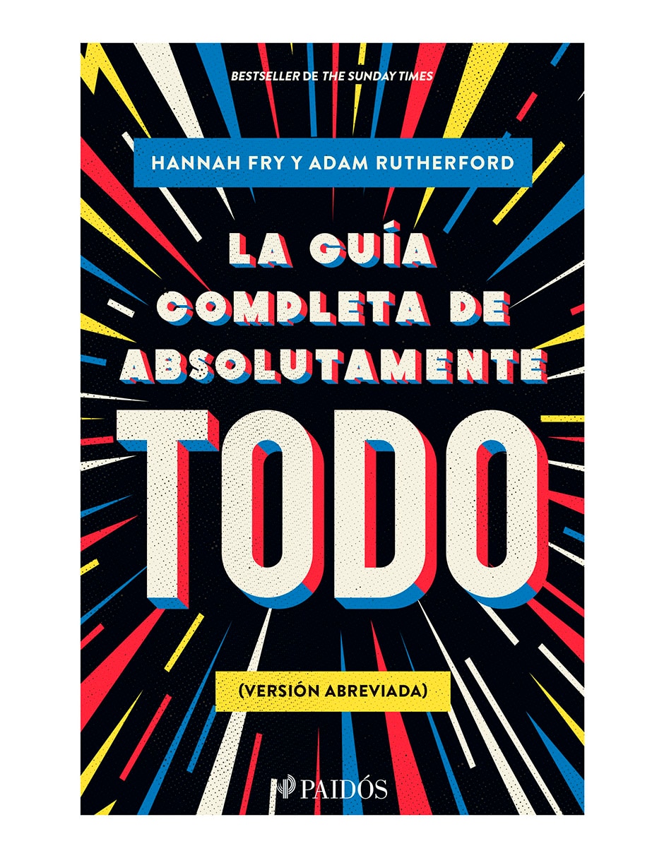 Libro La Guía Completa De Absolutame todo de Hannah Fry