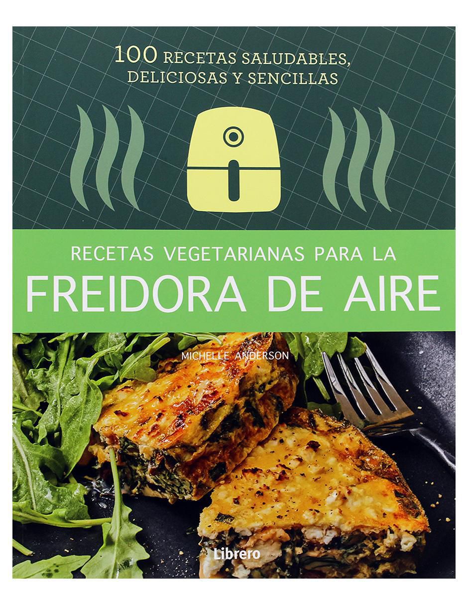 Libro Recetas Vegetarianas para La Freidora de Aire de Michelle Anderson Libro Recetas Vegetarianas para La Freidora de Aire de Michelle Anderson
