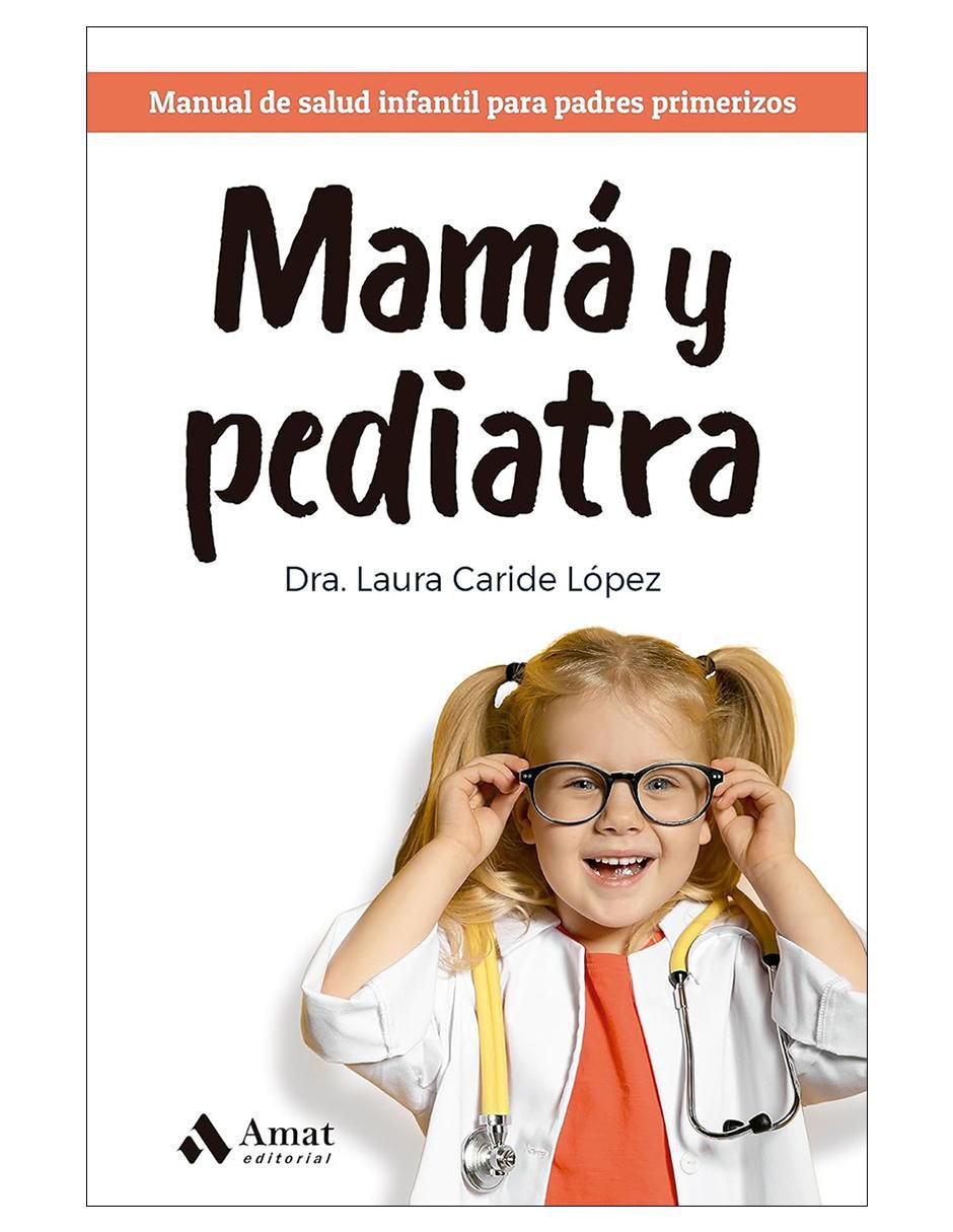 Libro Mamá y pediatra de Laura Caride López Libro Mamá y pediatra de Laura Caride López