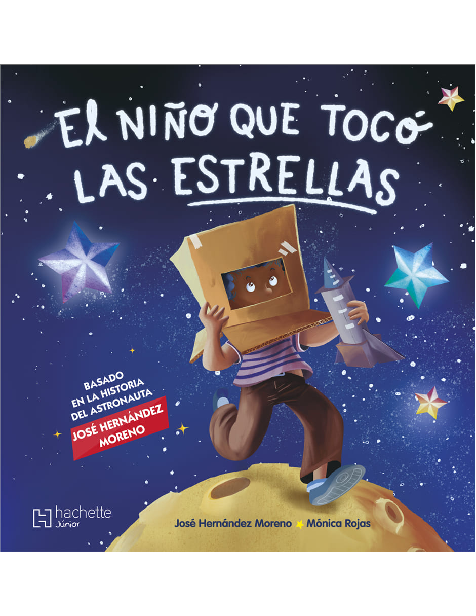 Libro El Niño Que Toco Las Estrellas de José Hernández Moreno / Mónica Rojas