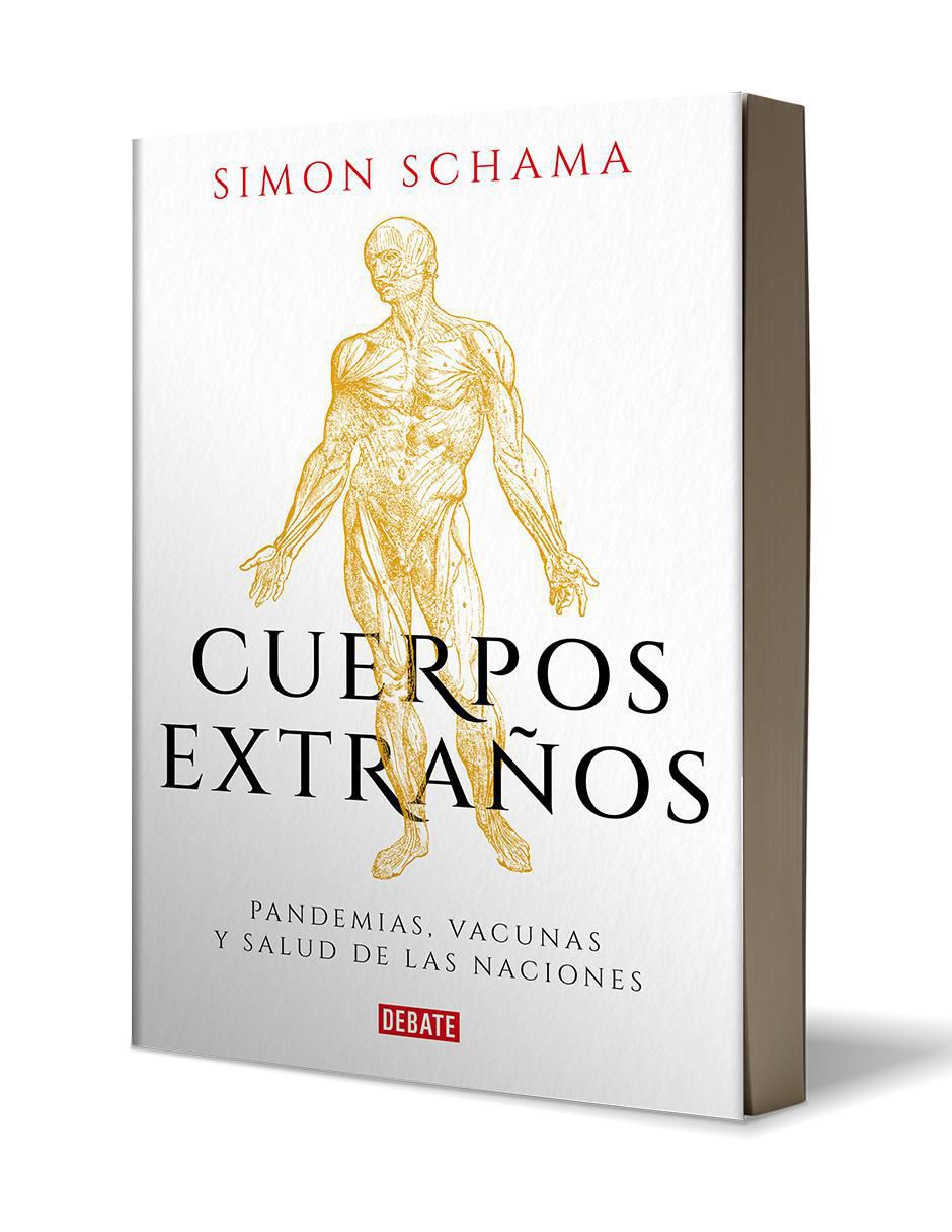 Libro Cuerpos Extraños. Pandemias, Vacunas y Salud de las Naciones de Simon Schama 2