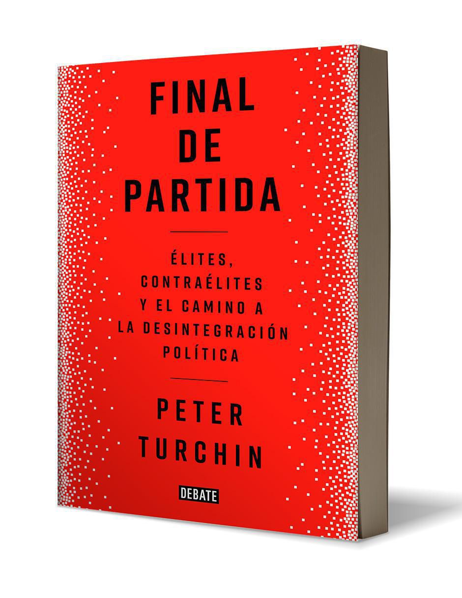 Libro Final de partida. Élites, contraélites y el camino a la desintegración política de Peter Turchin 3