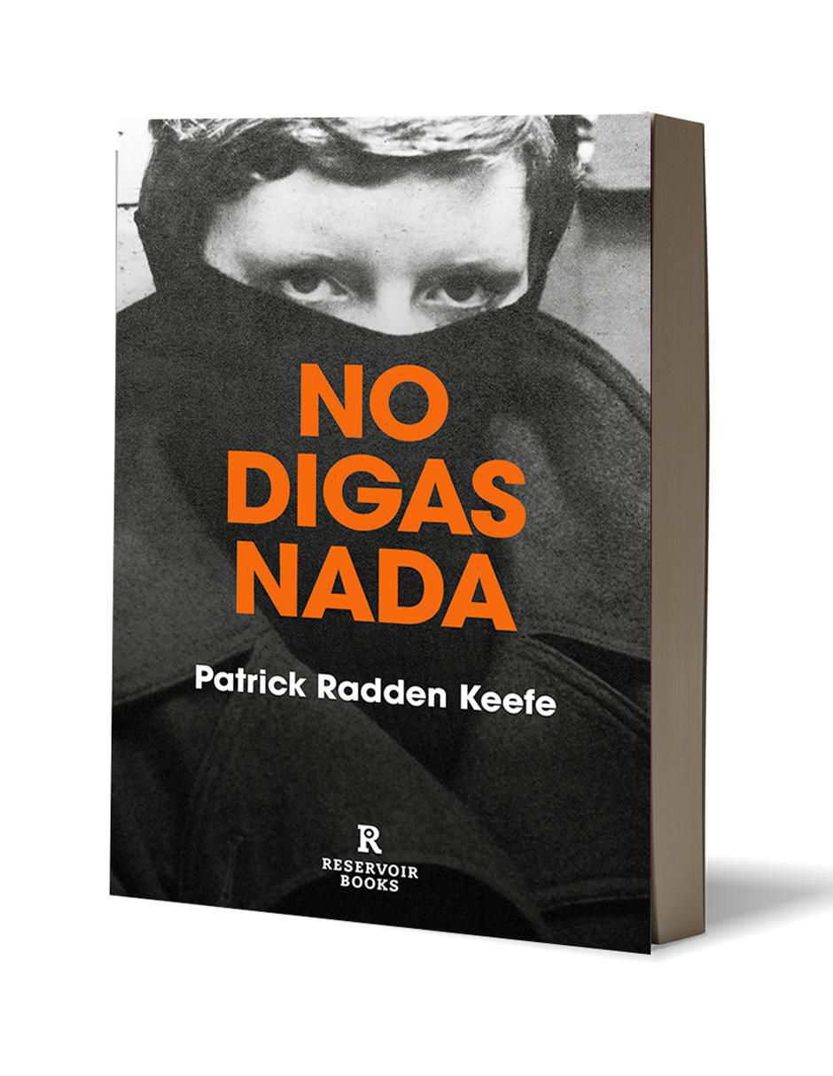 Libro No Digas Nada de Patrick Radden Keefe 2