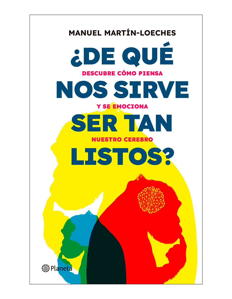 Libro De Qué Nos Sirve Ser Tan Listos de Manuel Martin-Loeches 1