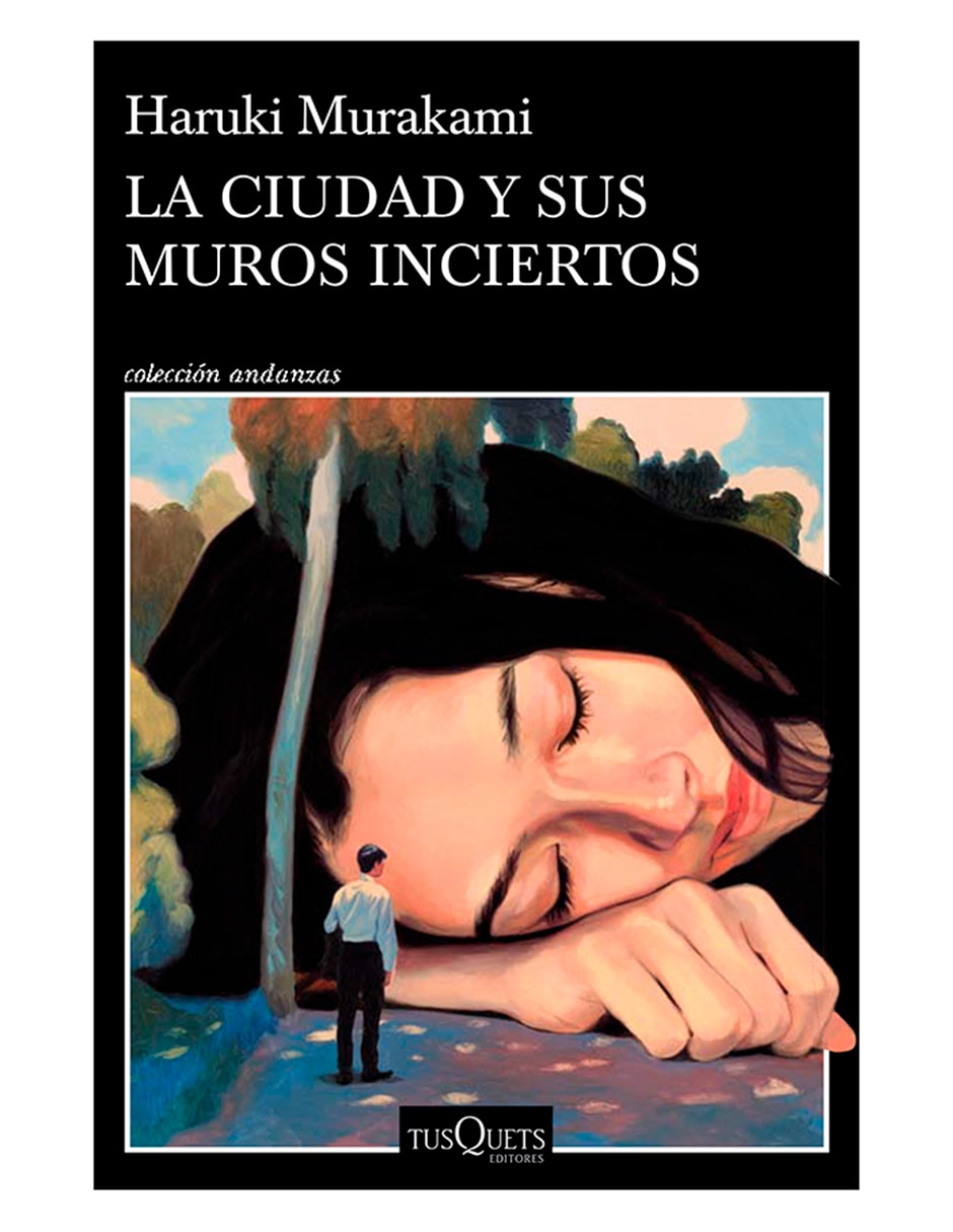 Libro La Ciudad y Sus Muros Inciertos de Haruki Murakami
