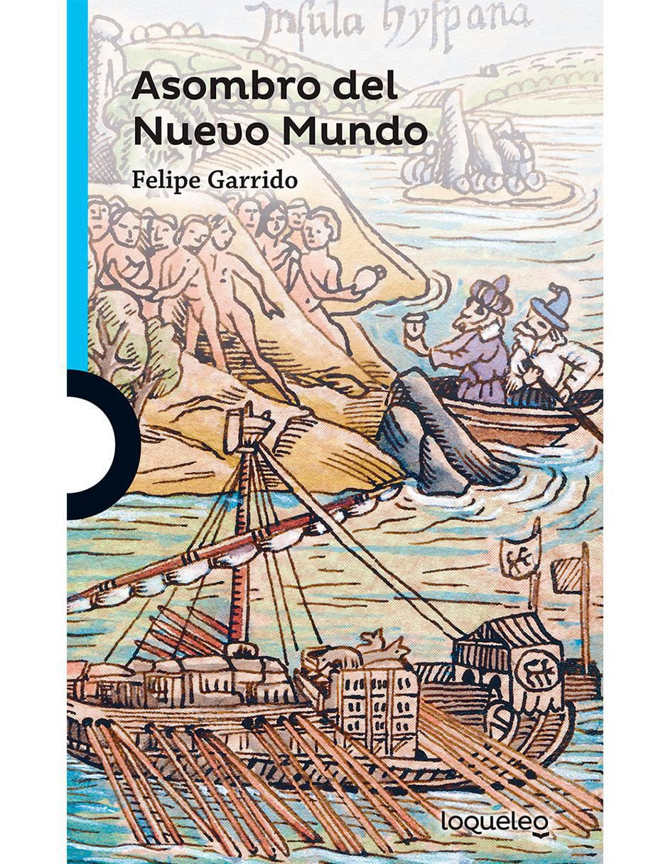 Libro Asombro del Nuevo Mundo de Felipe Garrido 1