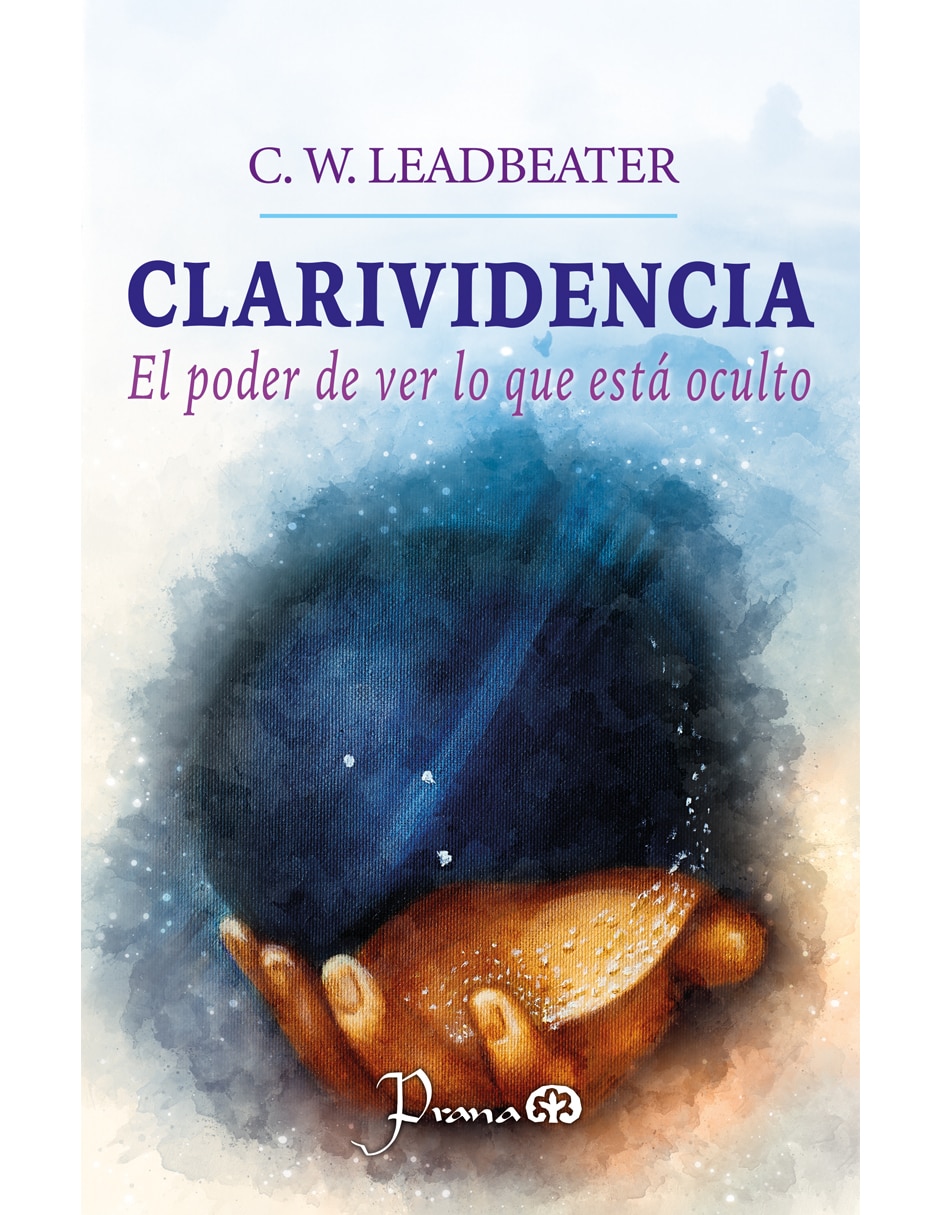 Libro Clarividencia: El Poder de Ver lo que está Oculto de C. D. Leadbeater