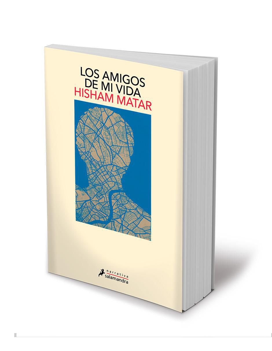 Libro Los Amigos De Mi Vida Autor Hisham Matar de Hisham Matar 2