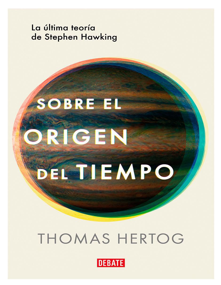 Libro Sobre El Origen Del Tiempo Autor Thomas Hertog de Thomas Hertog