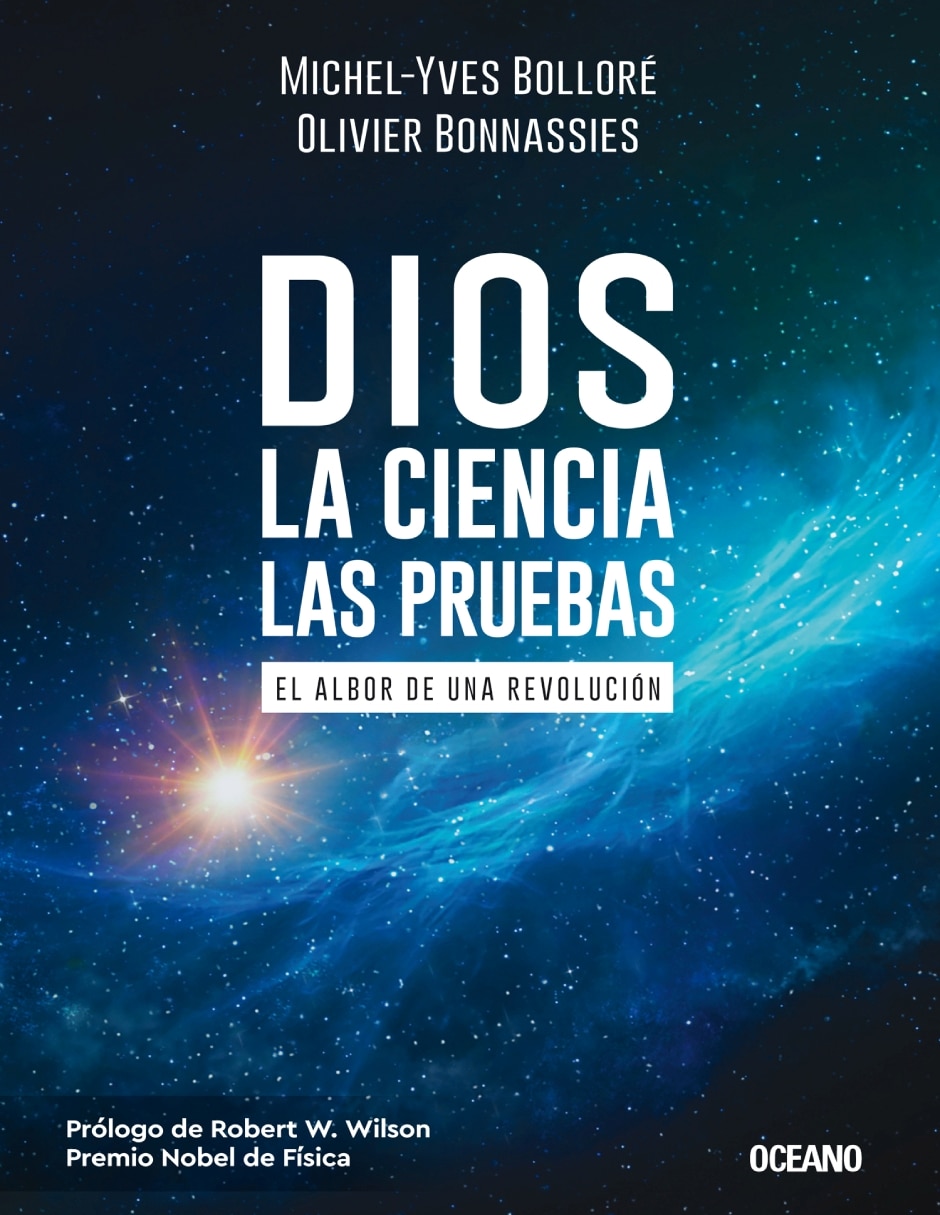 Libro DIOS. LA CIENCIA, LAS PRUEBAS: EL ALBOR DE UNA REVOLUCIÓN de Michel Yves Bollore, Olivier Bonnassies