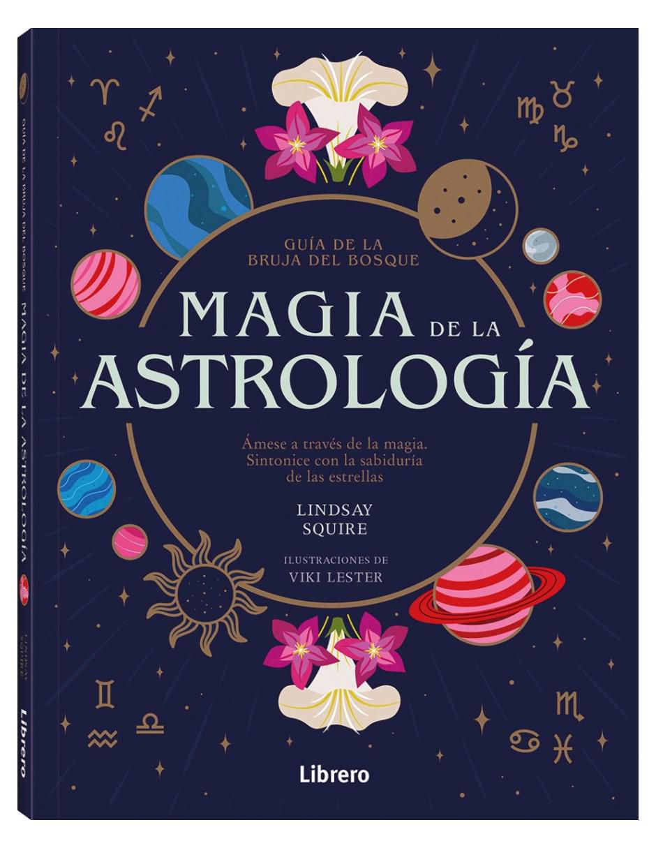 Libro Magia de La Astrología: Guía de La Bruja del Bosque de Lindsay Squire