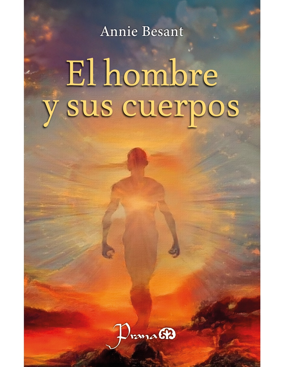 Libro El hombre y sus cuerpos de Annie Besant