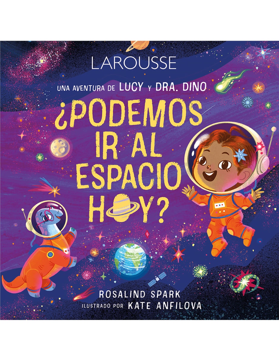 Libro Las aventuras de Lucy y Dra. Dino ¿Podemos ir al espacio hoy? de Rosalind Spark
