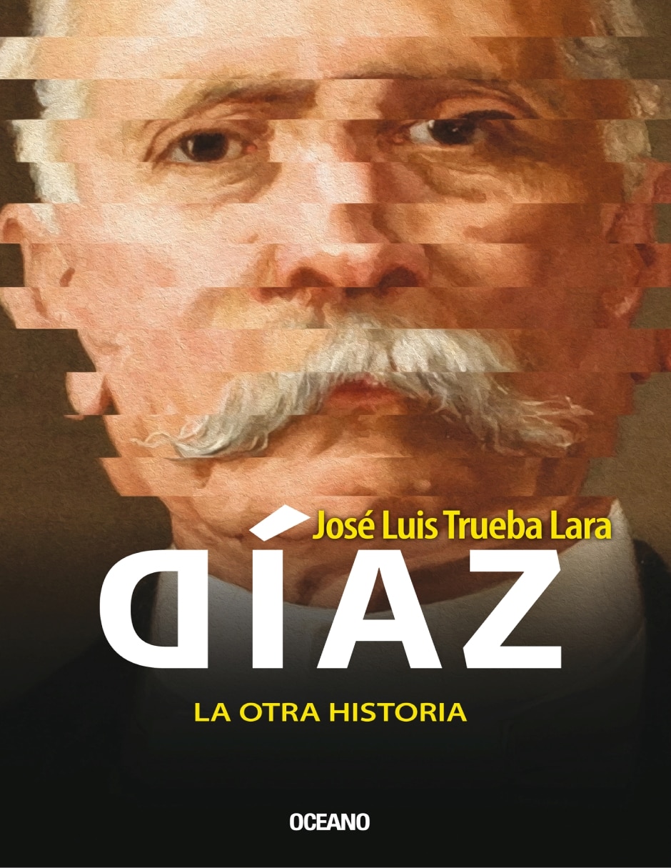 Libro Díaz.: La Otra Historia de José Luis Trueba Lara
