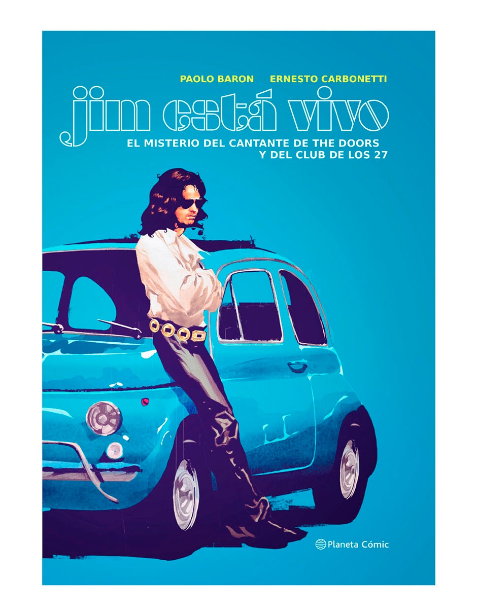 Cómic Jim Está Vivo. El Misterio del Cantante de The Doors y el Club de los 27 Cómic Jim Está Vivo. El Misterio del Cantante de The Doors y el Club de los 27