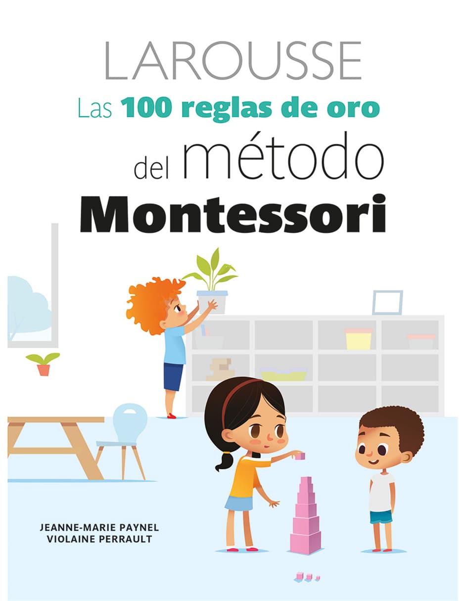 Libro Las 100 Reglas de Oro del Método Montessori de Jeanne Marie Paynel