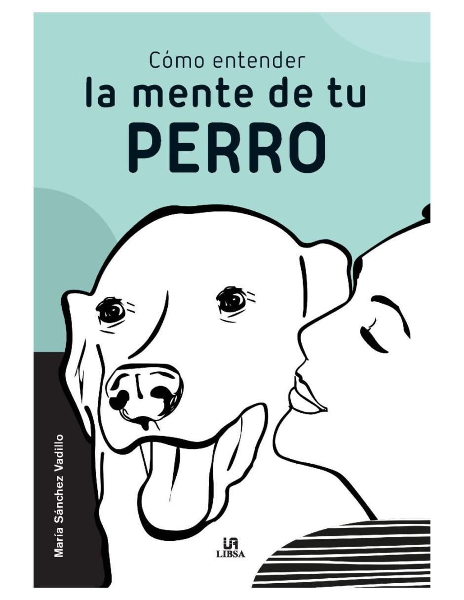 Libro Cómo entender la mente de tu perro de María Sánchez Vadillo