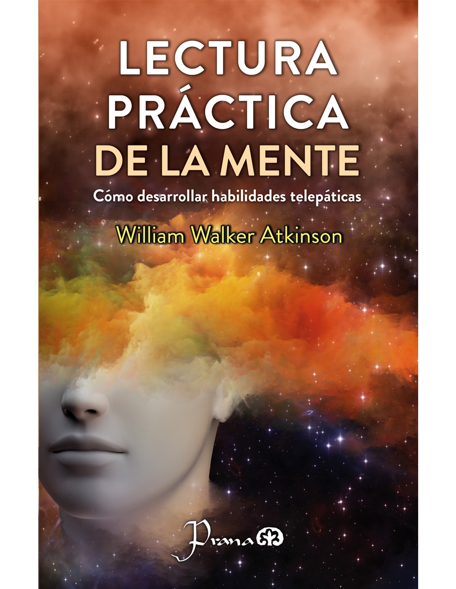 Libro Lectura Práctica de la Mente de William Walker Atkinson Libro Lectura Práctica de la Mente de William Walker Atkinson