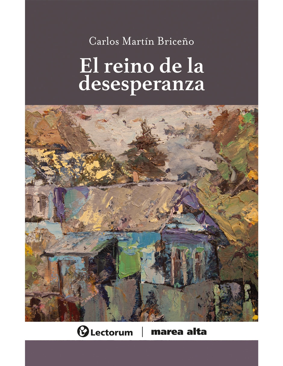 Libro El reino de la desesperanza de Carlos Martín Briceño