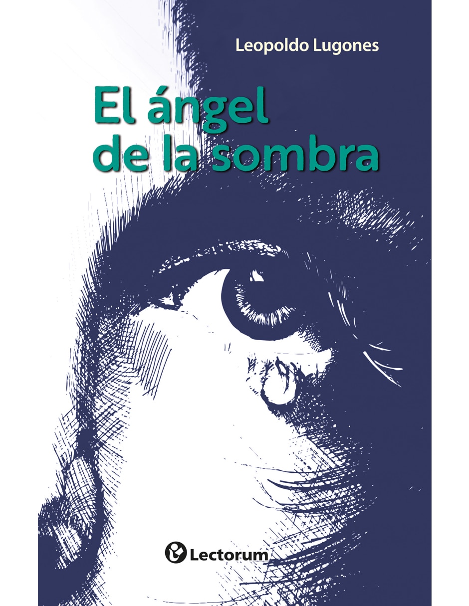 Libro El Ángel de La Sombra de Leopoldo Lugones