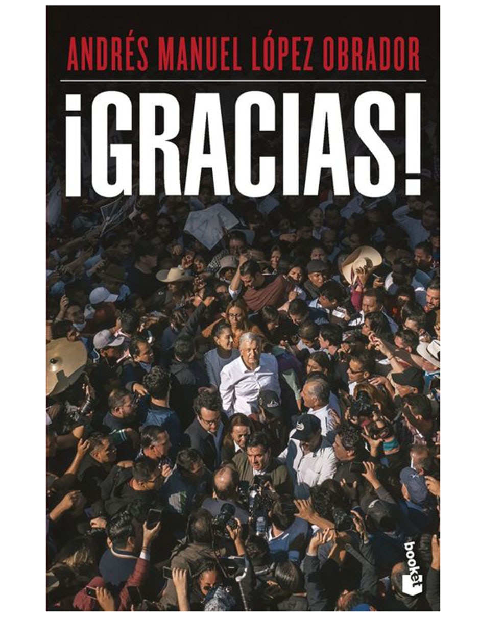 Libro ¡Gracias! de Andres Manuel Lopez Obrador Libro ¡Gracias! de Andres Manuel Lopez Obrador