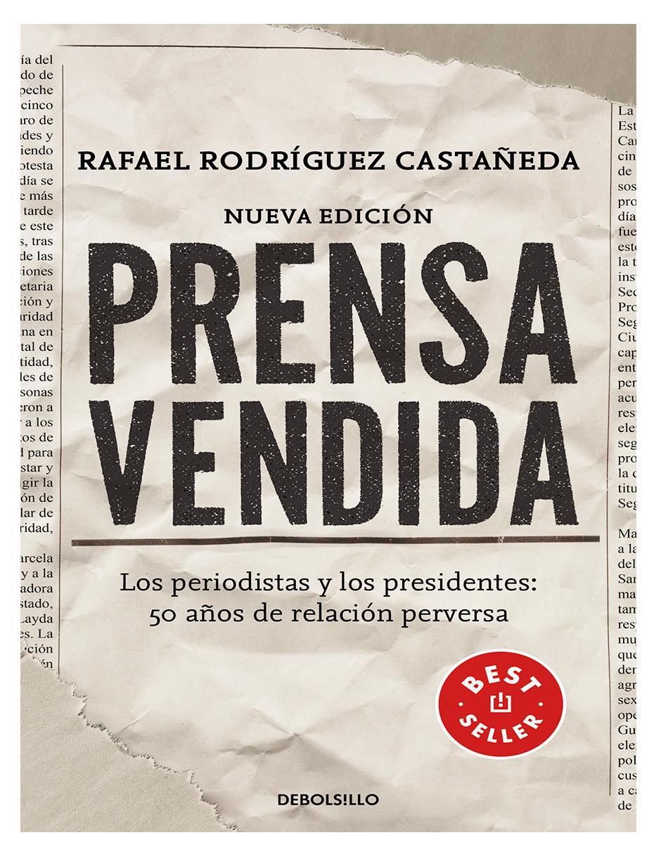 Libro Prensa Vendida Autor Rafael Rodríguez Castañeda Libro Prensa Vendida Autor Rafael Rodríguez Castañeda