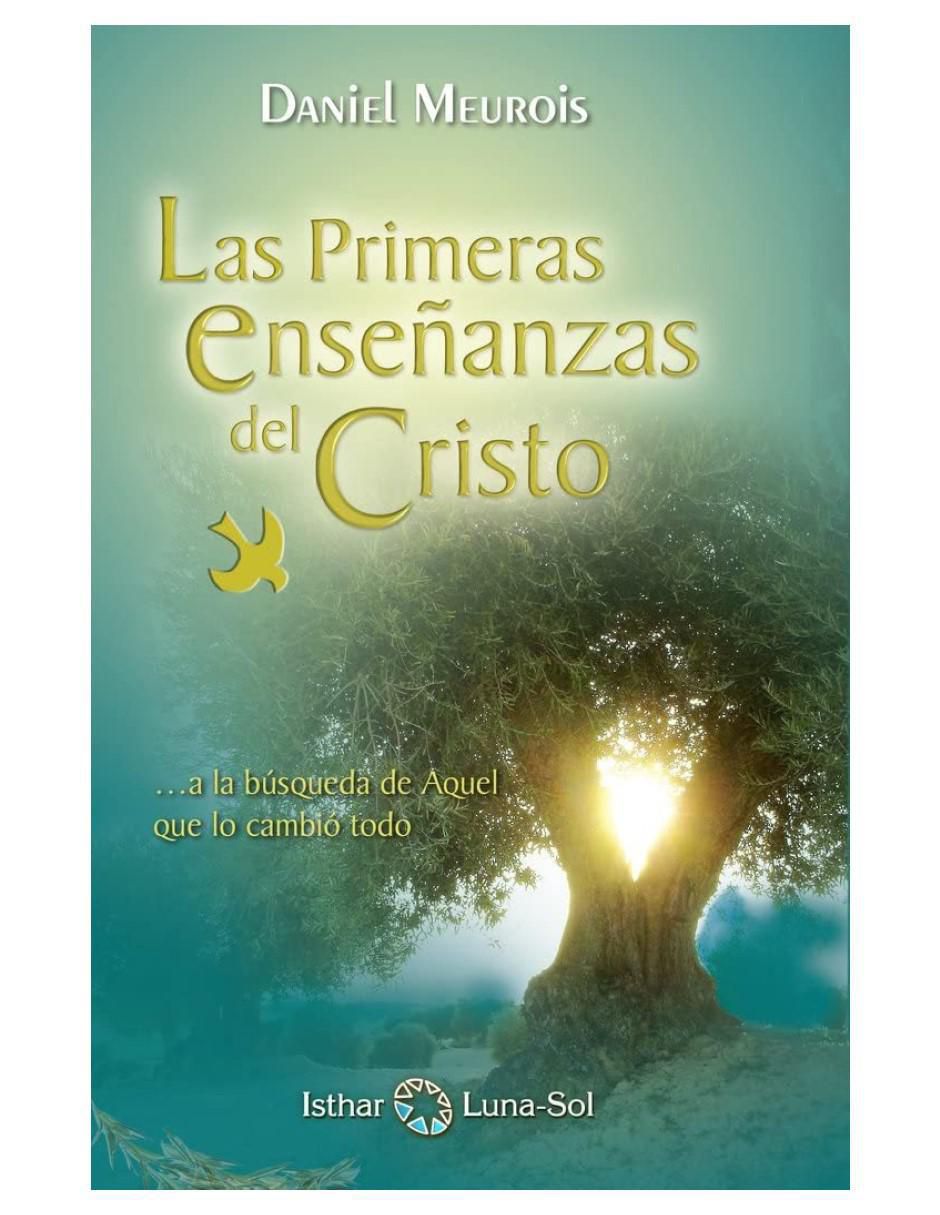Libro Las Primeras Enseñanzas Del Cristo de Daniel Meurois