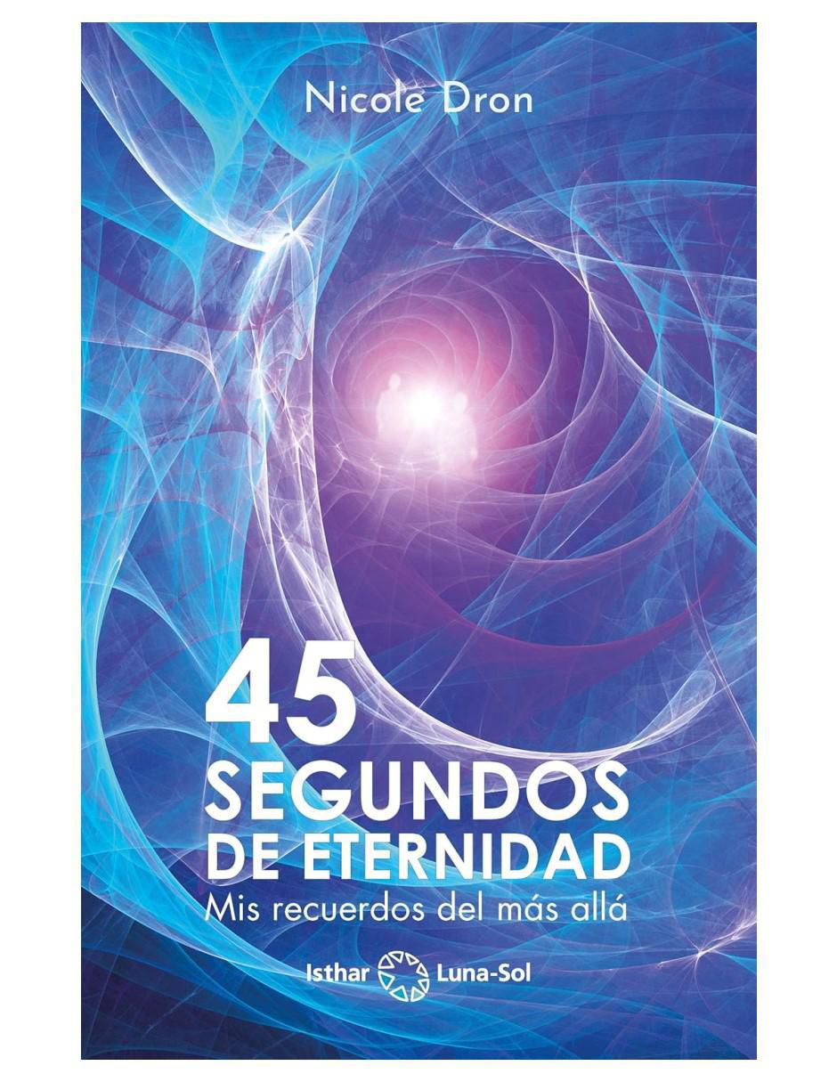 Libro 45 Segundos De Eternidad de Nicole Dron