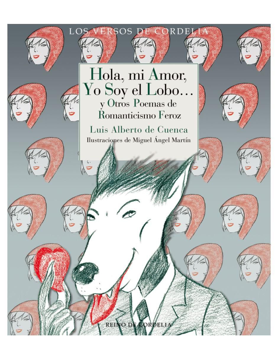 Libro Hola, Mi Amor, Yo Soy El Lobo... de Luis Alberto De Cuenca