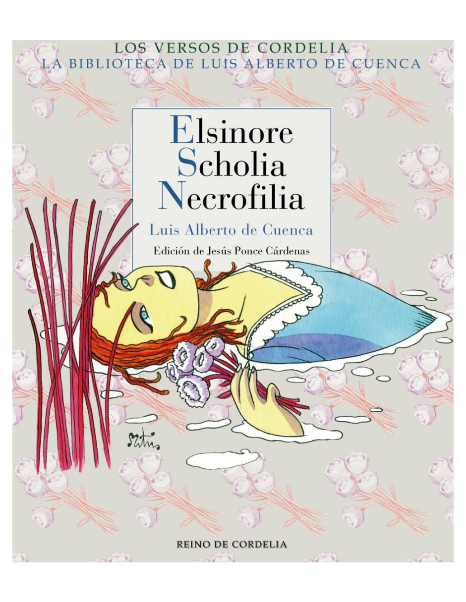 Libro Elsinore, Scholia, Necrofilia de Luis Alberto De Cuenca Libro Elsinore, Scholia, Necrofilia de Luis Alberto De Cuenca