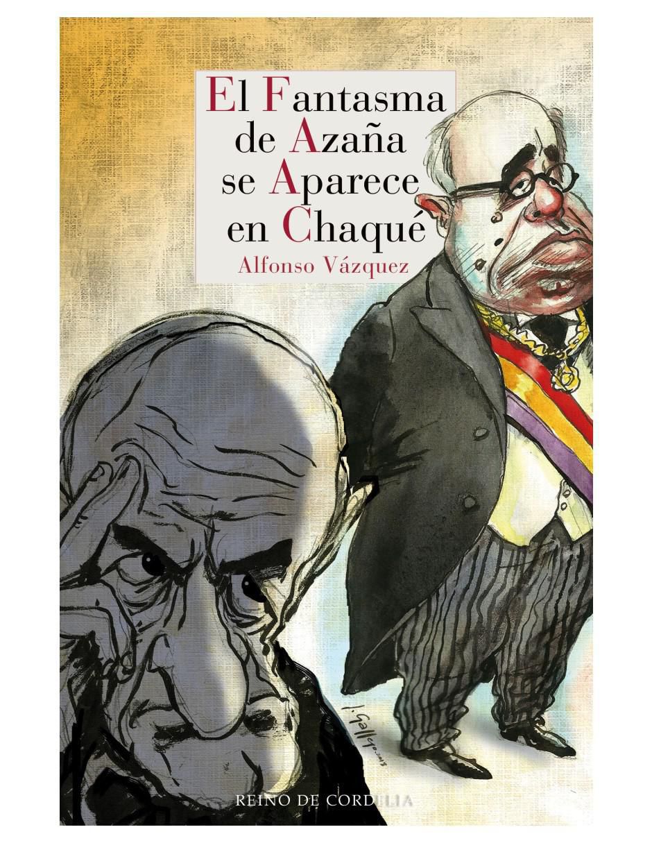 Libro El Fantasma De Azaña Se Aparece En Chaqué de Alfonso Vázquez