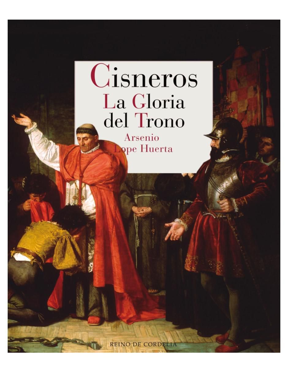 Libro Cisneros. La Gloria Del Trono de Arsenio Lope Huerta Libro Cisneros. La Gloria Del Trono de Arsenio Lope Huerta