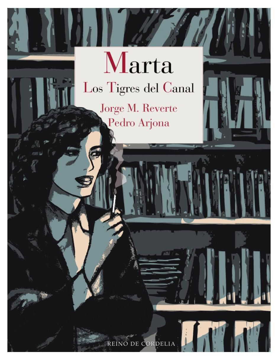 Libro Marta, Los Tigres Del Canal de Jorge M. Reverte Y Pedro Arjona