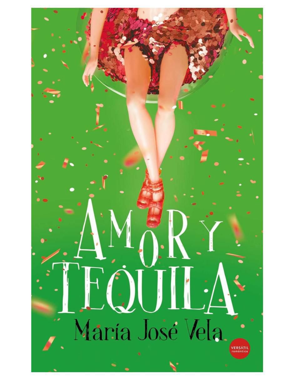 Libro Amor Y Tequila de María José Vela Libro Amor Y Tequila de María José Vela