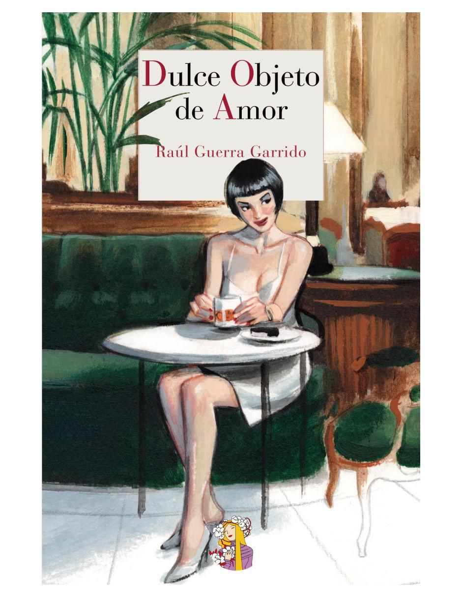 Libro Dulce Objeto de Amor de Raúl Guerra Garrido