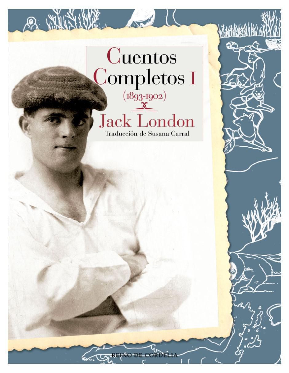 Libro Cuentos Completos I (1893 - 1902) de Jack London 2