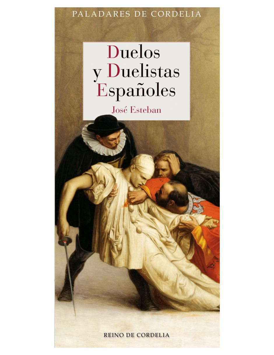 Libro Duelos y Duelistas Españoles de José Esteban Libro Duelos y Duelistas Españoles de José Esteban