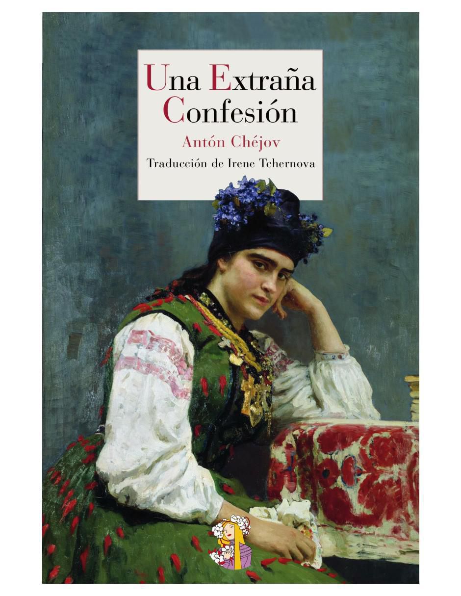 Libro Una Extraña Confesión de Antón Chéjov Libro Una Extraña Confesión de Antón Chéjov