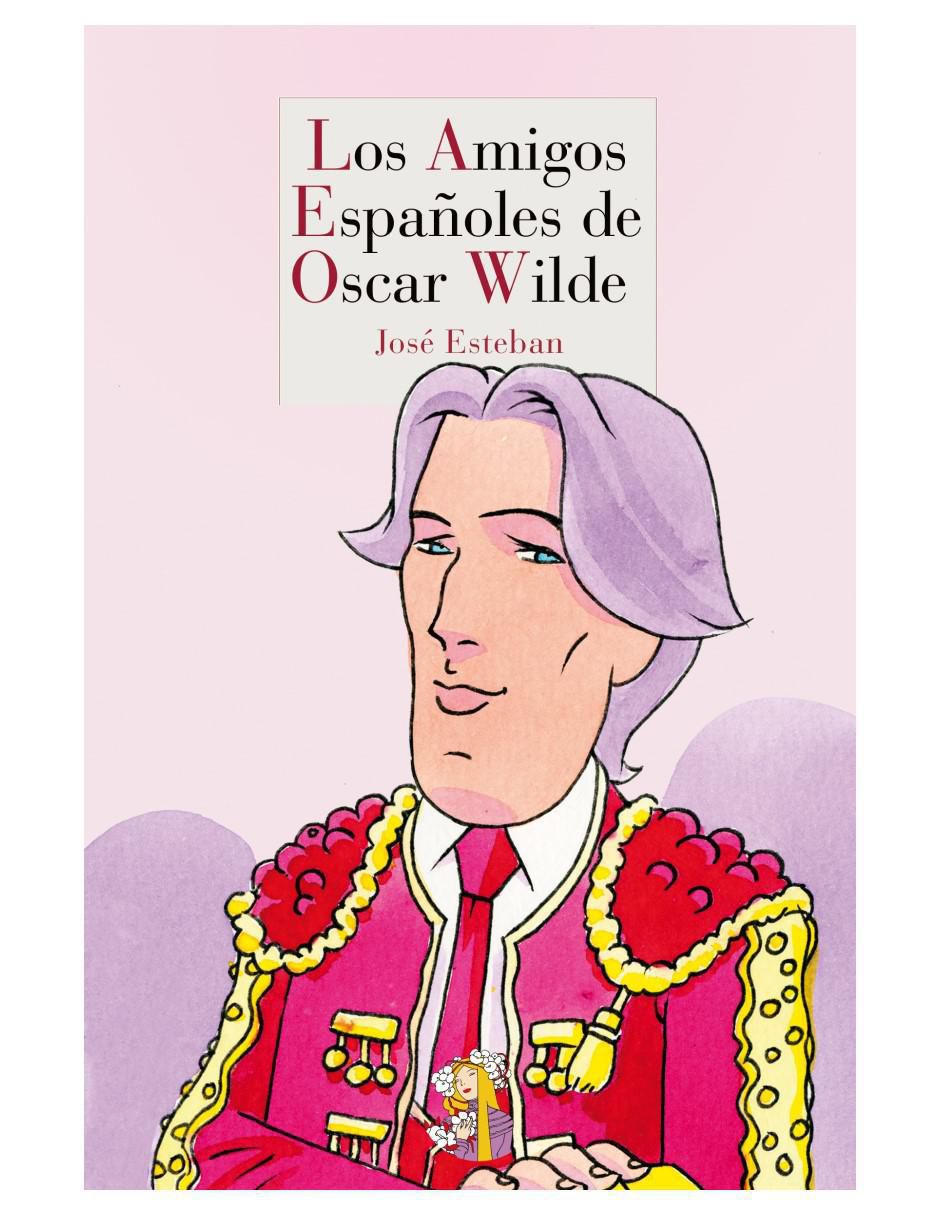 Libro Los Amigos Españoles de Oscar Wilde de José Esteban